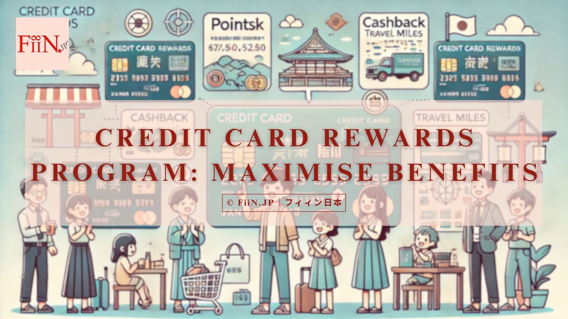 Credit Card Rewards Programs in Japan: Maximising Benefits