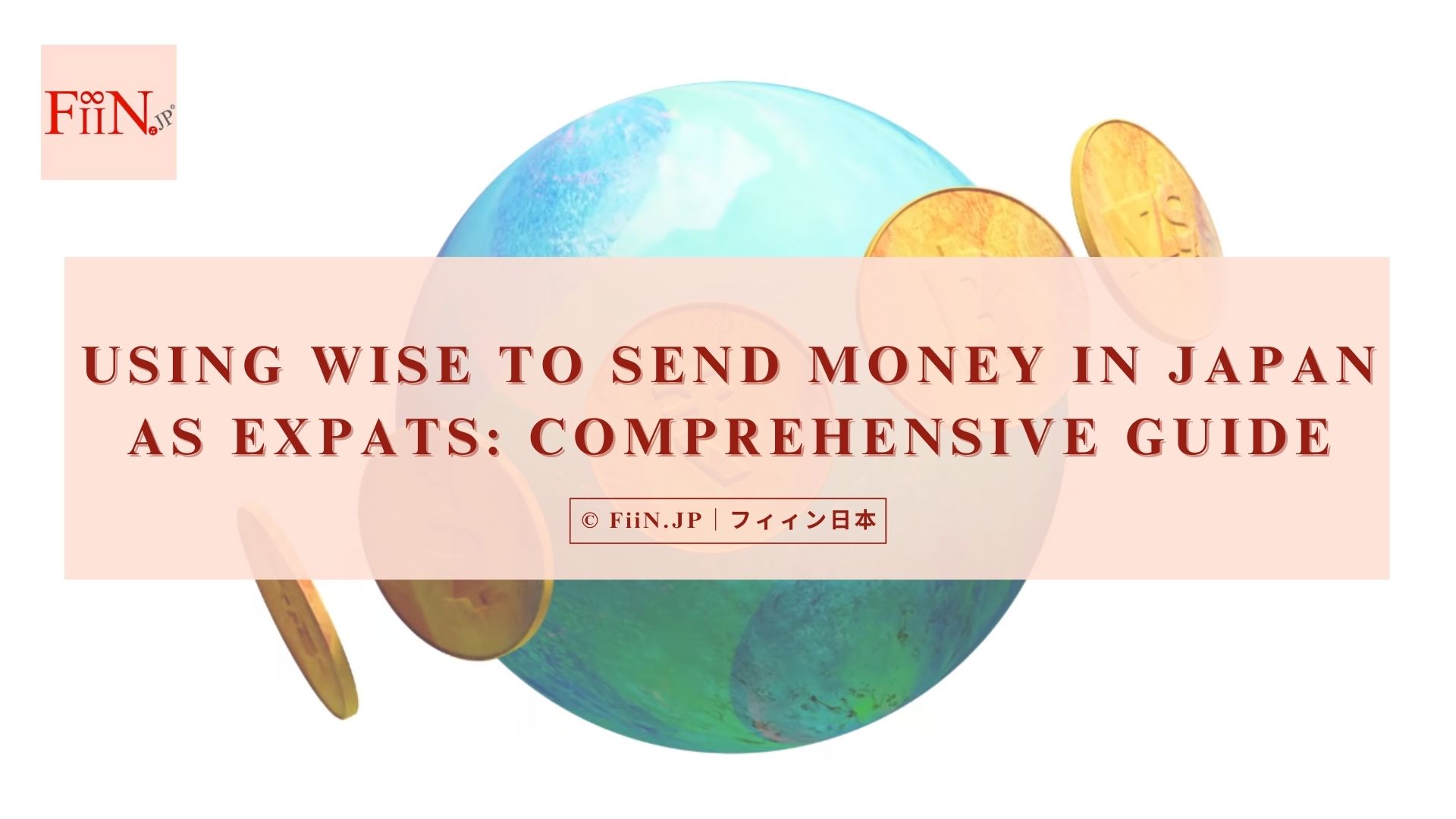 Using Wise to Send Money in Japan as Expats: A Comprehensive Guide
